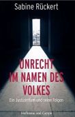 Unrecht im Namen des Volkes - Ein Justizirrtum und seine Folgen - Sabine Rückert - Hoffmann und Campe