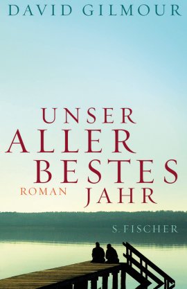 Unser allerbestes Jahr – David Gilmour – S. Fischer (Fischerverlage) – Bücher & Literatur Romane & Literatur Roman – Charts & Bestenlisten