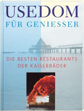 Usedom für Genießer – Die besten Restaurants der Kaiserbäder – Gertrud Scharbau-Seehusen, Henning Seehusen – Hölker (Coppenrath) – Bücher (Bildband) Sachbücher Kochbuch – Charts & Bestenlisten