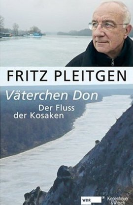 Väterchen Don – Der Fluss der Kosaken – Fritz Pleitgen, Tina Baumeister – Russland – Kiepenheuer & Witsch – Bücher & Literatur Sachbücher Reisebericht – Charts & Bestenlisten