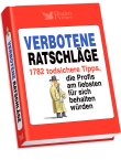 Verbotene Ratschläge - 1782 todsichere Tipps - die Profis am liebsten für sich behalten würden - Readers Digest