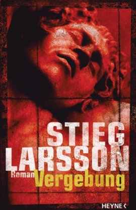 Vergebung – Teil 3 der Blomkvist und Salander-Trilogie – Stieg Larsson – Heyne (Random House) – Bücher & Literatur Romane & Literatur Kriminalroman – Charts & Bestenlisten