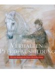 Verhalten und Pferdeausbildung - Für eine harmonische Reiter-Pferd-Beziehung - Ulrich Schnitzer - Pferde - Wu Wei