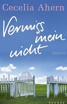 Vermiss mein nicht – Cecelia Ahern – Krüger Verlag (Fischerverlage) – Bücher & Literatur Romane & Literatur Liebesroman – Charts & Bestenlisten