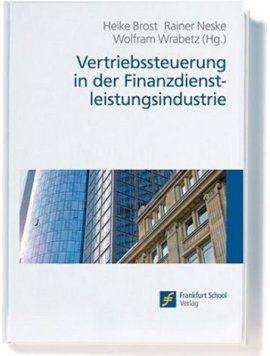 Vertriebssteuerung in der Finanzdienstleistungsindustrie – Heike Brost, Rainer Neske, Wolfram Wrabetz – Frankfurt School – Bücher (Bildband) Sachbücher Wirtschaft & Business – Charts & Bestenlisten