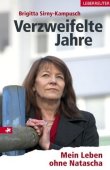 Verzweifelte Jahre - Mein Leben ohne Natascha - Brigitta Sirny-Kampusch - Ueberreuter