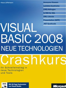 Visual Basic 2008 – Crashkurs: Schnelleinstieg in neue Technologien und Tools