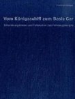 Vom Königsschiff zum Basic Car - Entwicklungslinien und Fallstudien des Fahrzeugdesigns - Hartmut Seeger - Wasmuth Verlag