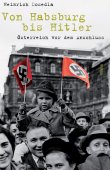 Von Habsburg bis Hitler - Österreich vor dem Anschluss - Heinrich Dosedla - Nationalsozialismus, Österreich - Molden Verlag (Styria)