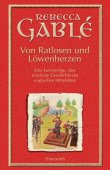 Von Ratlosen und Löwenherzen - Eine kurzweilige, aber nützliche Geschichte des englischen Mittelalters - Rebecca Gablé - Ehrenwirth (Lübbe)