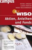 WISO Aktien, Anleihen und Fonds - Eine Einführung in die Börse - Michael Jungblut, Claudia Krafczyk, Rudolf Rauschenberger - Börsenratgeber - Campus