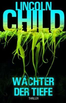 Wächter der Tiefe – Lincoln Child – Wunderlich Verlag (Rowohlt) – Bücher & Literatur Romane & Literatur Krimis & Thriller – Charts & Bestenlisten