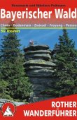 Wanderführer Bayerischer Wald - 50 Touren: Cham, Bodenmais, Zwiesel, Freyung, Passau - 4., vollständig neu bearbeitete Auflage - Rosemarie Pollmann, Nikolaus Pollmann - Bayern, Reiseführer - Bergverlag Rother