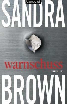 Warnschuss – Sandra Brown – Blanvalet (Random House) – Bücher & Literatur Romane & Literatur Krimis & Thriller – Charts & Bestenlisten