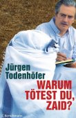 Warum tötest du, Zaid? - Jürgen Todenhöfer - Terrorismus, Irakkrieg - C. Bertelsmann (Random House)