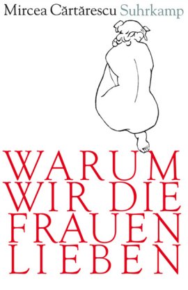 Warum wir die Frauen lieben – Mircea Cartarescu – Suhrkamp – Bücher & Literatur Romane & Literatur Geschichten – Charts & Bestenlisten