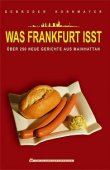 Was Frankfurt isst - Über 250 neue Gerichte aus Mainhatten - Evert Kornmayer, Christoph Kornmayer - Kornmayer