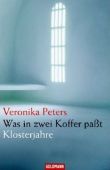 Was in zwei Koffer passt - Klosterjahre - Veronika Peters - Christentum - Goldmann (Random House)