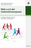 Web 2.0 in der Unternehmenspraxis - Grundlagen, Fallstudien und Trends zum Einsatz von Social Software - Andrea Back, Norbert Gronau, Klaus Tochtermann - Oldenbourg Wissenschaftsverlag