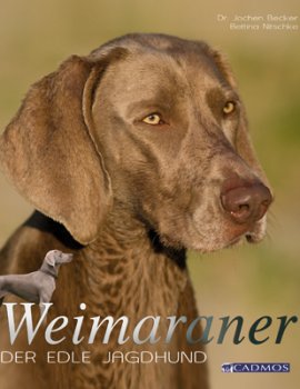 Weimaraner – Der edle Jagdhund – Jochen Becker, Bettina Nitschke – Hunde – Cadmos Verlag – Bücher (Bildband) Sachbücher Natur & Tiere, Bildband – Charts & Bestenlisten