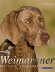 Weimaraner - Der edle Jagdhund - Jochen Becker, Bettina Nitschke - Hunde - Cadmos Verlag