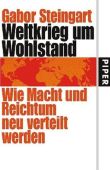 Weltkrieg um Wohlstand - Wie Macht und Reichtum neu verteilt werden - Gabor Steingart - Globalisierung