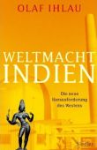 Weltmacht Indien - Die neue Herausforderung des Westens - Olaf Ihlau - Globalisierung