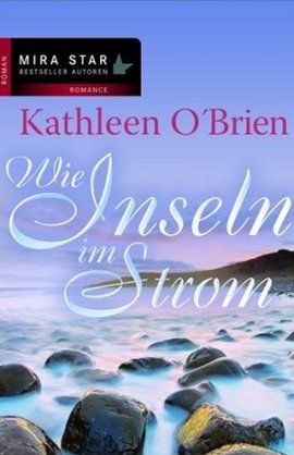 Wie Inseln im Strom – Kathleen O'Brien – Bücher & Literatur Romane & Literatur Liebesroman – Charts, Bestenlisten, Top 10, Hitlisten, Chartlisten, Bestseller-Rankings