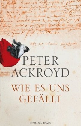 Wie es uns gefällt – Peter Ackroyd – Knaus (Random House) – Bücher & Literatur Romane & Literatur Historischer Kriminalroman – Charts & Bestenlisten