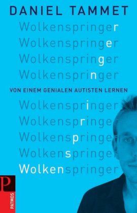 Wolkenspringer – Von einem genialen Autisten lernen – Daniel Tammet – Autismus – Patmos Verlag – Bücher & Literatur Sachbücher Forschung & Wissen, Psychologie – Charts & Bestenlisten