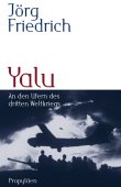 Yalu - An den Ufern des dritten Weltkriegs - Teil 1 des Nemesis-Zweiteilers - Jörg Friedrich - Nemesis - Propyläen (Ullstein)