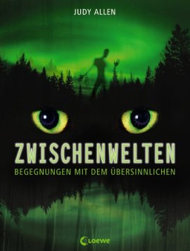 Zwischenwelten – Begegnungen mit dem Übersinnlichen – Judy Allen – Übersinnliches & Übernatürliches, Alien – Loewe – Bücher (Bildband) Sachbücher Übersinnliches & Phänomene, Bildband – Charts & Bestenlisten