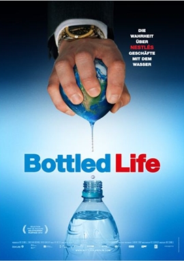 Bottled Life – Nestlés Geschäfte mit dem Wasser – deutsches Filmplakat – Film-Poster Kino-Plakat deutsch