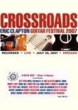 Crossroads Guitar Festival 2007 – Eric Clapton, Jeff Beck, Robert Cray, Sheryl Crow, B.B. King, John Mayer – Steve Winwood, Vince Gill, Buddy Guy, Willie Nelson, Robert Randolph, Robbie Robertson, Derek Trucks, Jimmy Vaughan, Johnny Winter