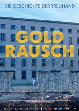 Goldrausch – Die Geschichte der Treuhand – deutsches Filmplakat – Film-Poster Kino-Plakat deutsch
