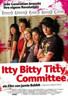 Itty Bitty Titty Committee – Melonie Diaz, Nicole Vicius, Melanie Mayron, Carly Pope, Daniela Sea, Jenny Shimizu – Jamie Babbit – schwul-lesbisch – Filme, Kino, DVDs Kinofilm Filmkomödie – Charts & Bestenlisten