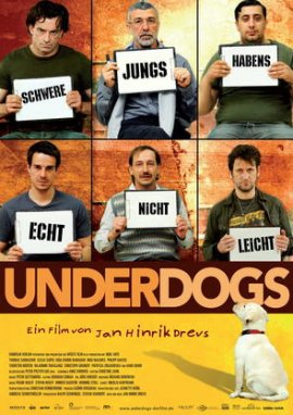 Underdogs – Thomas Sarbacher, Hark Bohm, Clelia Sarto, Ingo Naujoks, Kida Ramadan, Thorsten Merten – Jan Hinrik Drevs – Patrycia Ziolkowska – Filme, Kino, DVDs Kinofilm Comedydrama – Charts & Bestenlisten