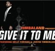 Give It To Me – Timbaland feat. Nelly Furtado, Justin Timberlake – Shock Value