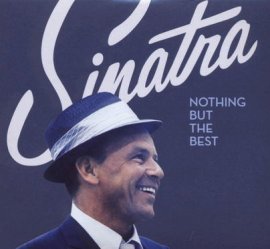 Nothing But The Best – Frank Sinatra – Musik, CDs, Downloads Album_Longplay_Alben Oldies & Best Of – Charts & Bestenlisten