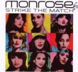 Strike The Match – Monrose
