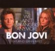 Till We Ain't Strangers Anymore – Bon Jovi feat. LeAnn Rimes – Lost Highway