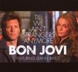 Till We Ain't Strangers Anymore – Bon Jovi feat. LeAnn Rimes – Lost Highway