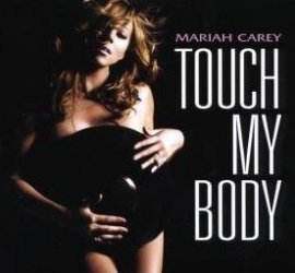 Touch My Body – Mariah Carey – E=MC² – Musik, CDs, Downloads Maxi-Single Rock & Pop – Charts & Bestenlisten