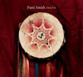 Twelve - Patti Smith - Musik, CDs, Downloads Album_Longplay_Alben - Charts, Bestenlisten, Top 10, Hitlisten, Chartlisten, Bestseller-Rankings